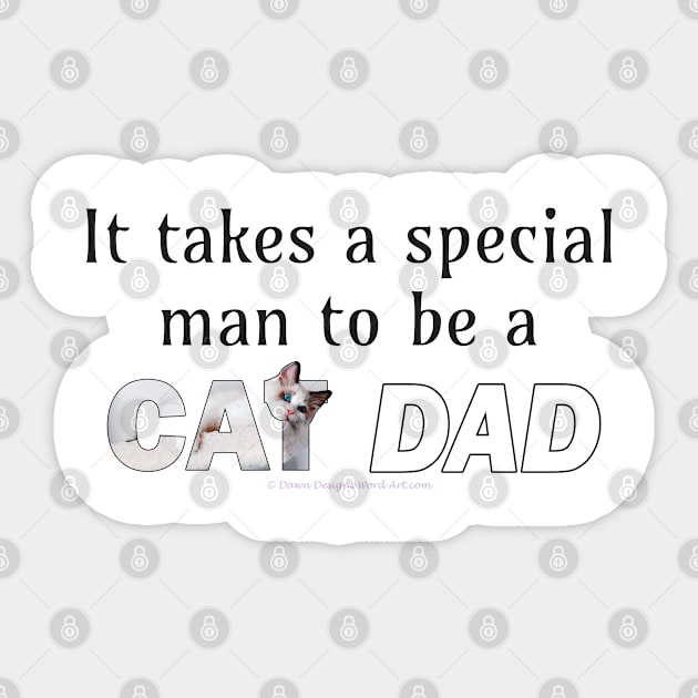 It takes a special man to be a cat dad - white long hair siamese cat oil painting word art Sticker by DawnDesignsWordArt